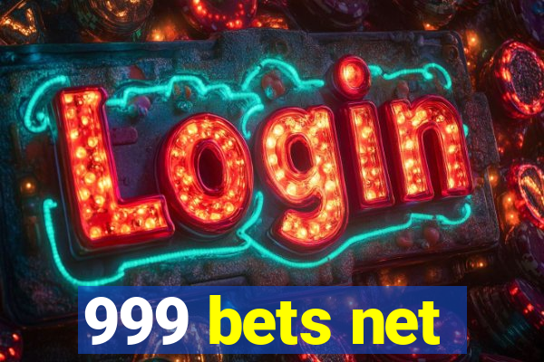 999 bets net